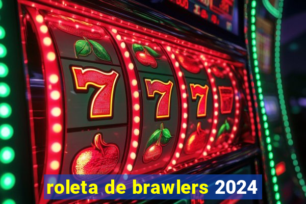 roleta de brawlers 2024